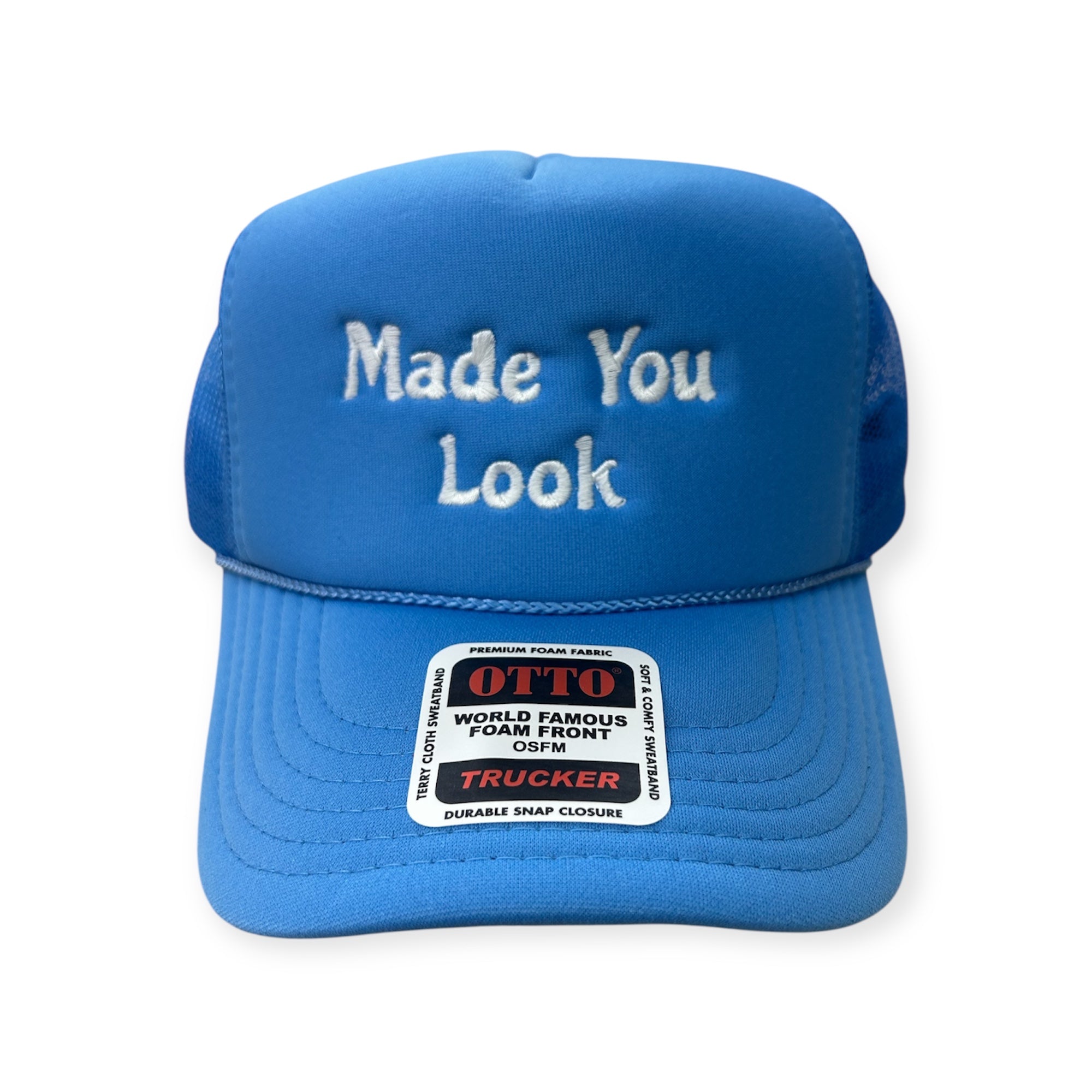 Made You Look Embroidery Hat - Foam Trucker Hat