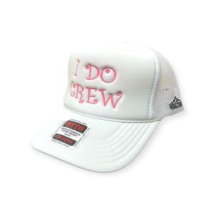 I Do Crew Embroidery Hat - Foam Trucker Hat