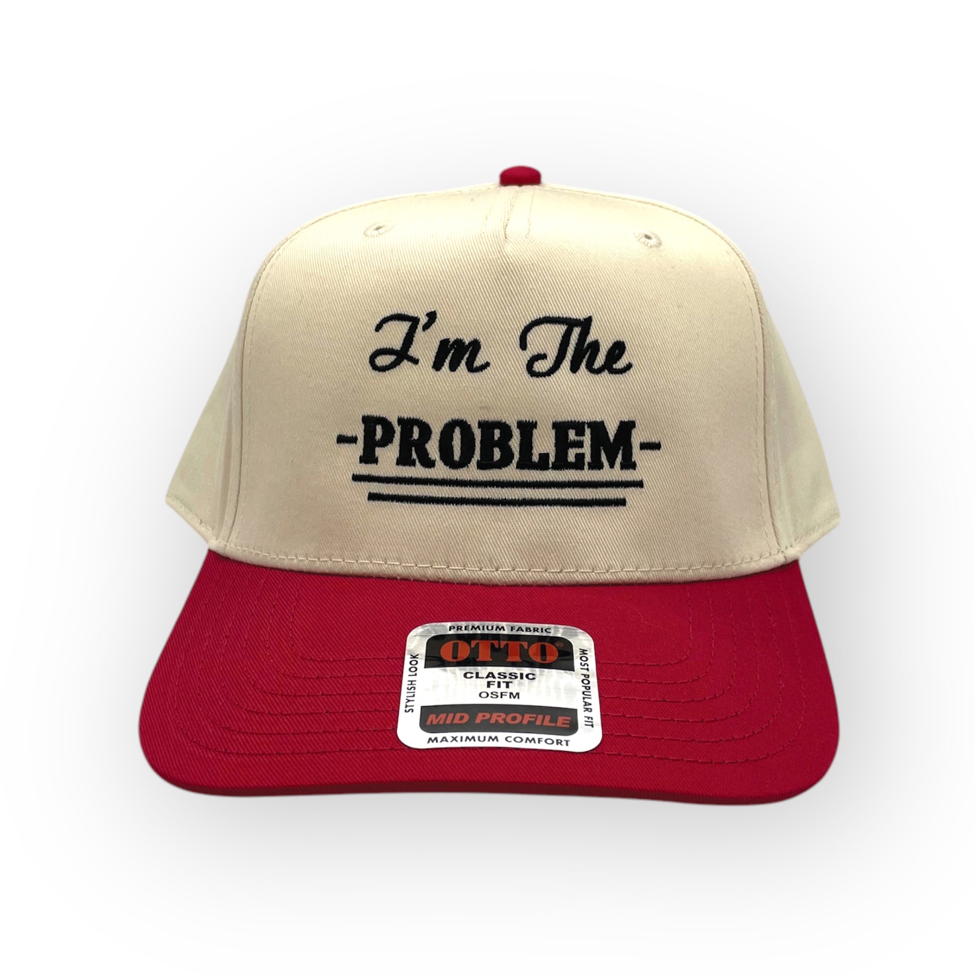 I'm the Problem Embroidery Hat - Otto Cap