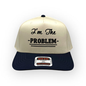 I'm the Problem Embroidery Hat - Otto Cap