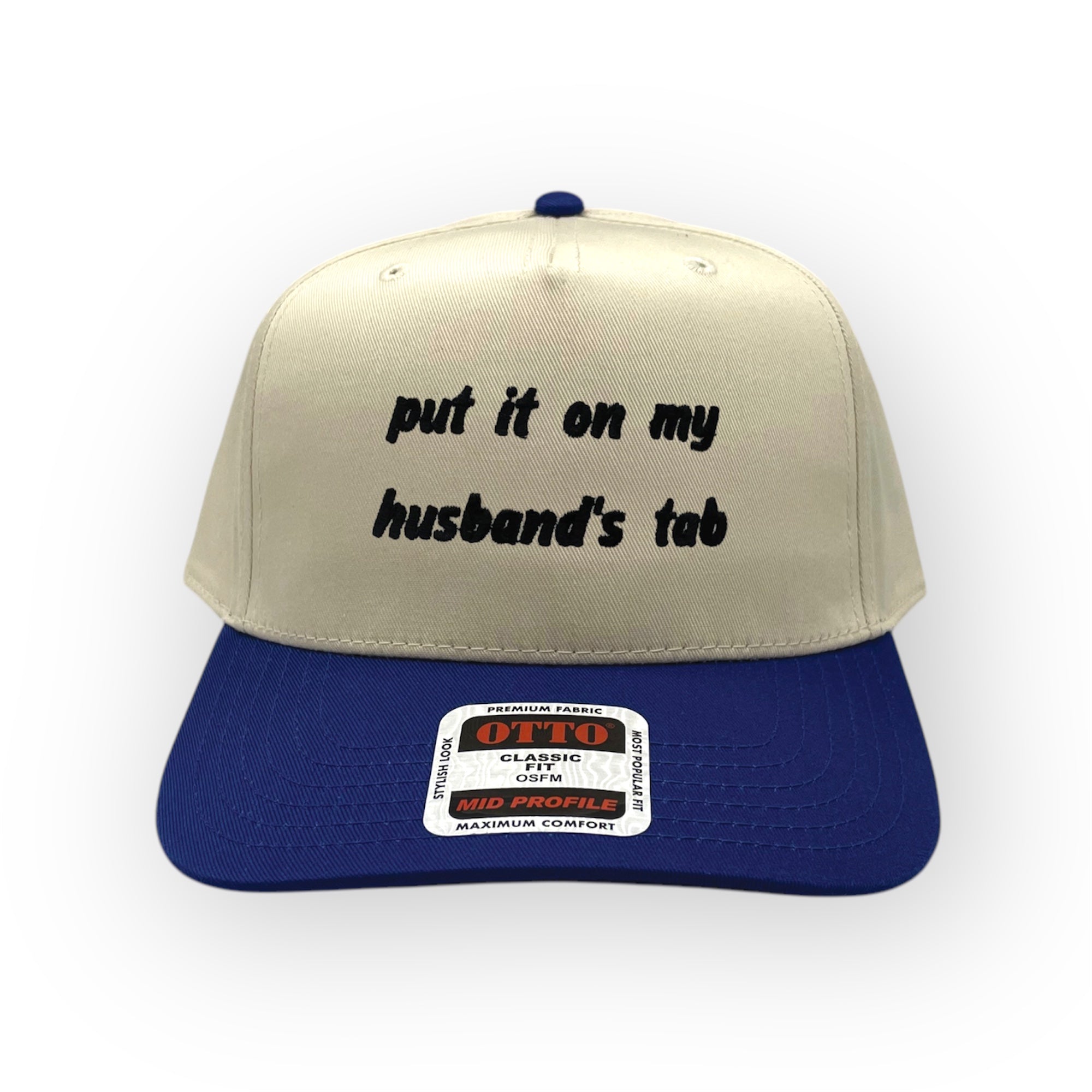 Put it on My Husband's Tab Embroidery Hat - Otto Cap