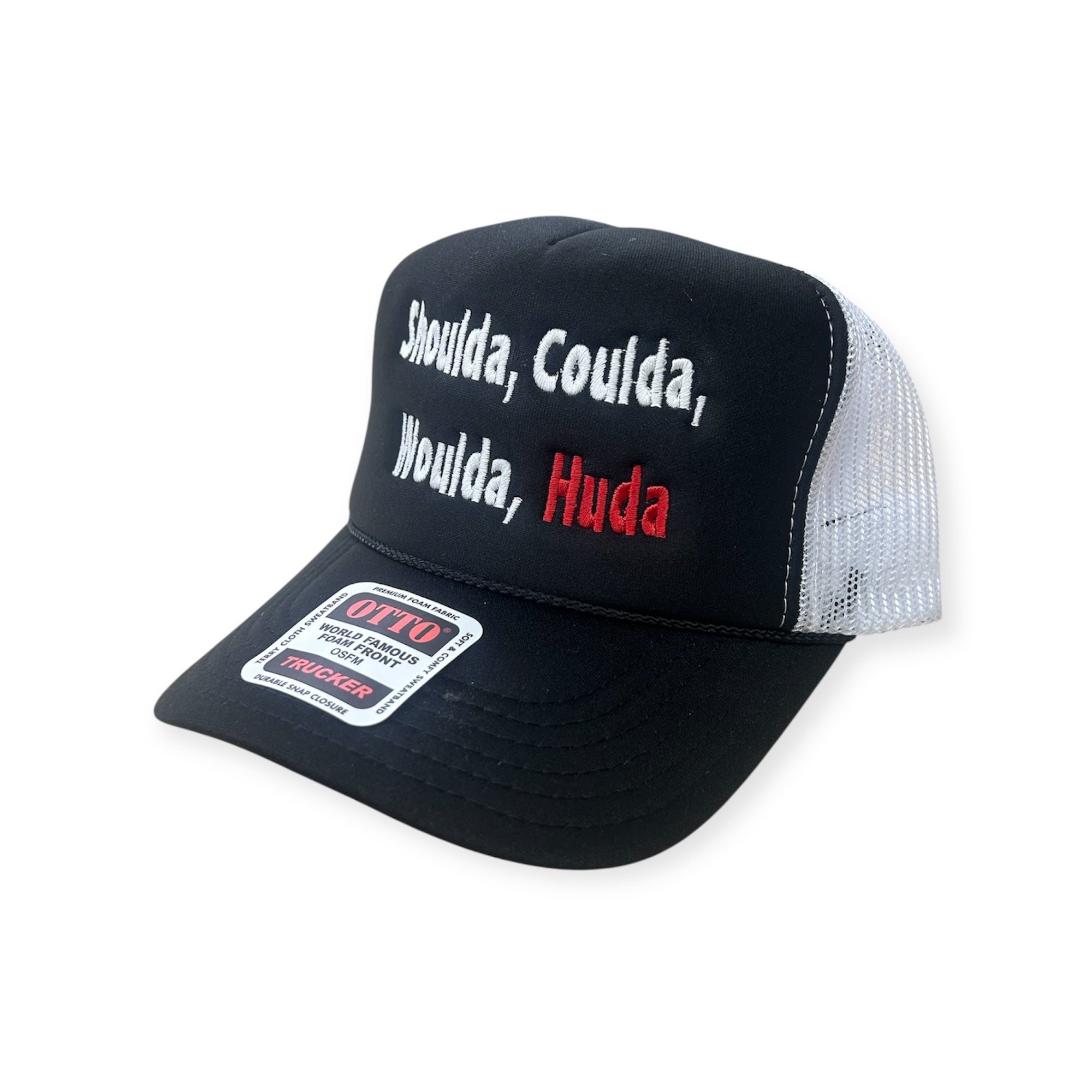 Shoulda, Coulda, Woulda, Huda Embroidery Hat - Foam Trucker Hat