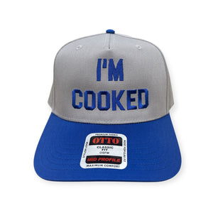 I'm Cooked Embroidery Hat - Otto Cap