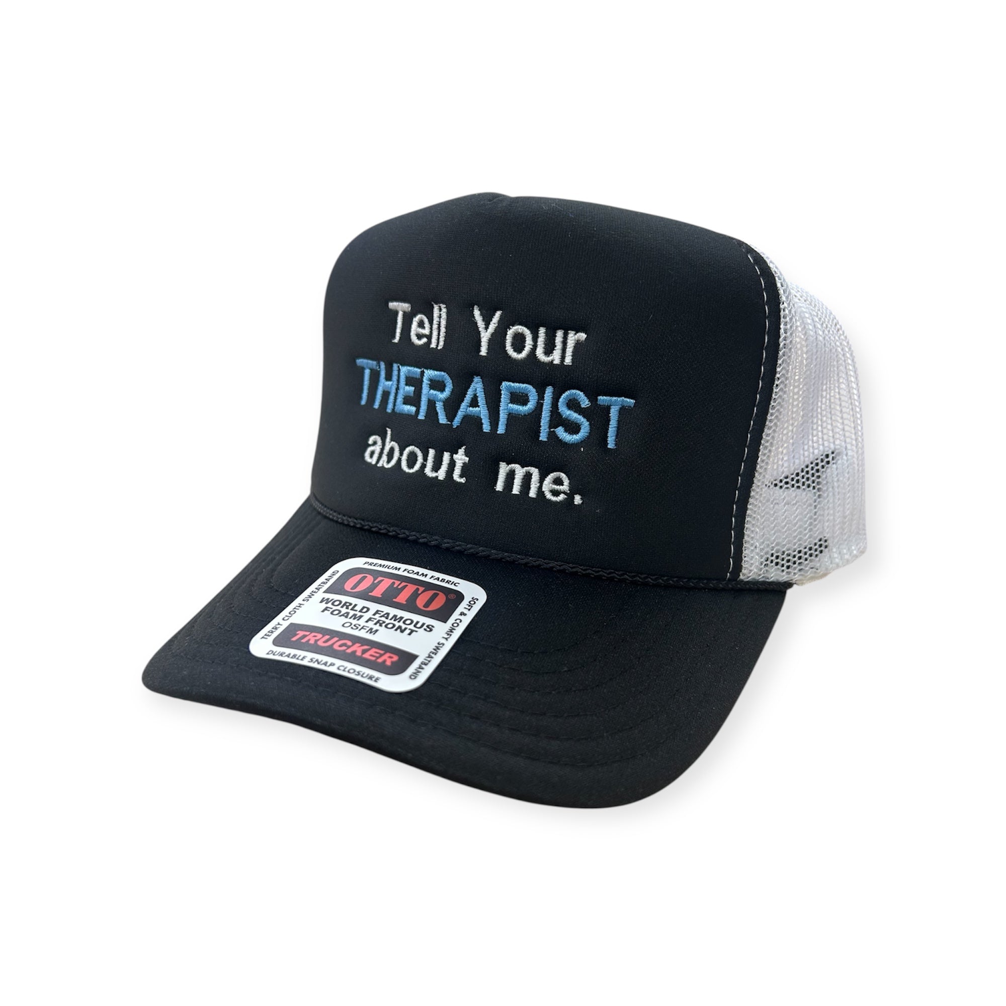 Tell Your Therapist About Me Embroidery Hat - Foam Trucker Hat