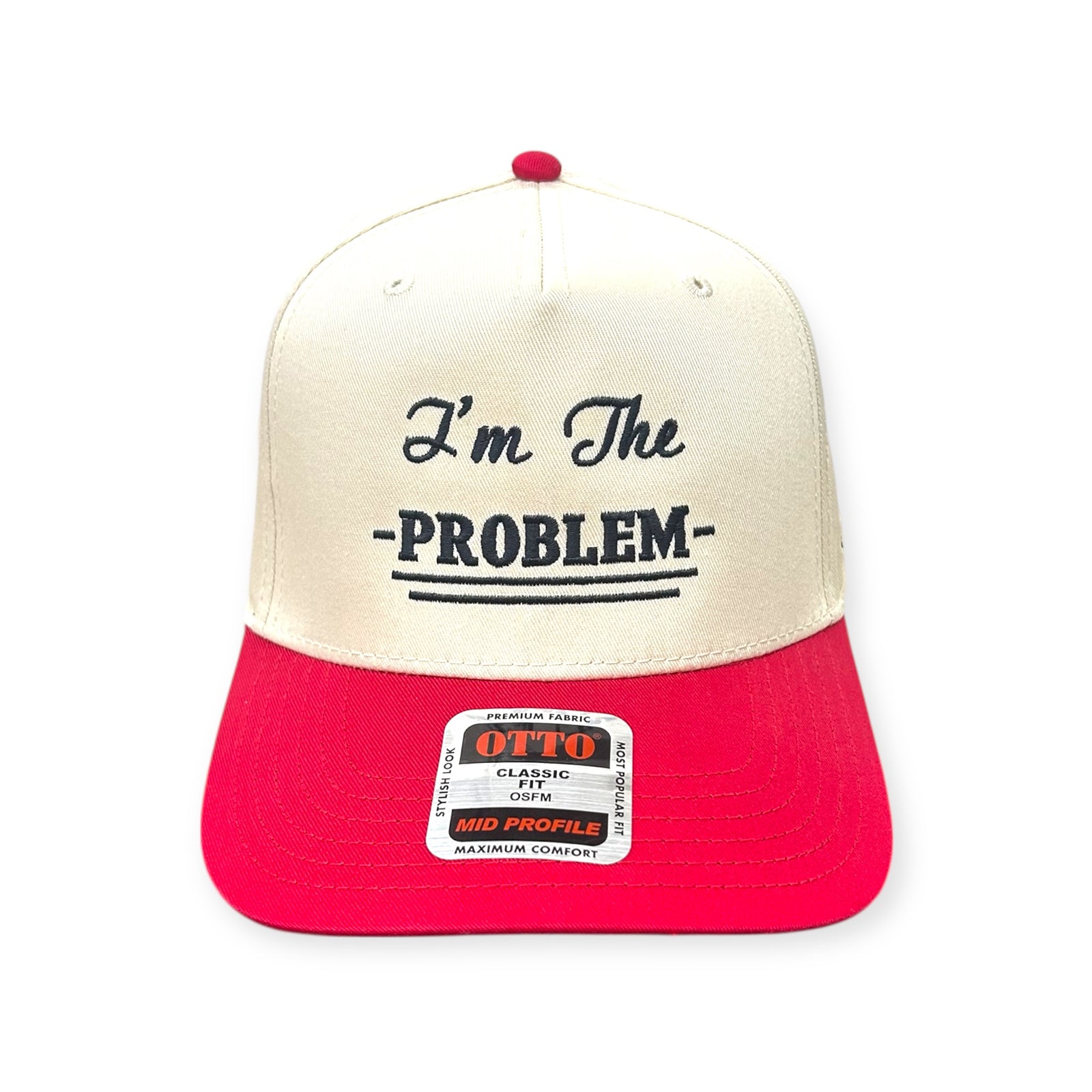I'm the Problem Embroidery Hat - Otto Cap