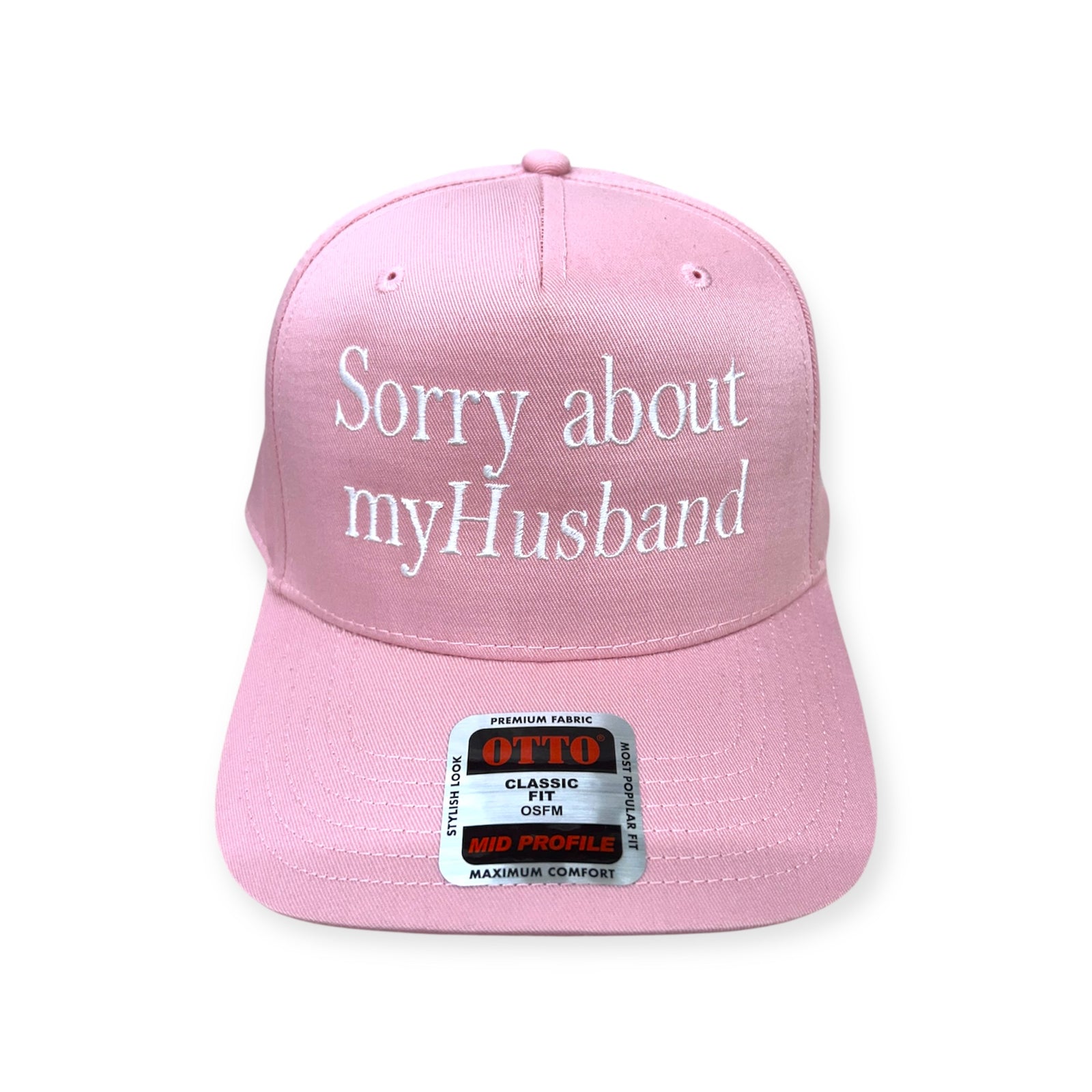 Sorry About My Husband Embroidery Hat - Otto Cap