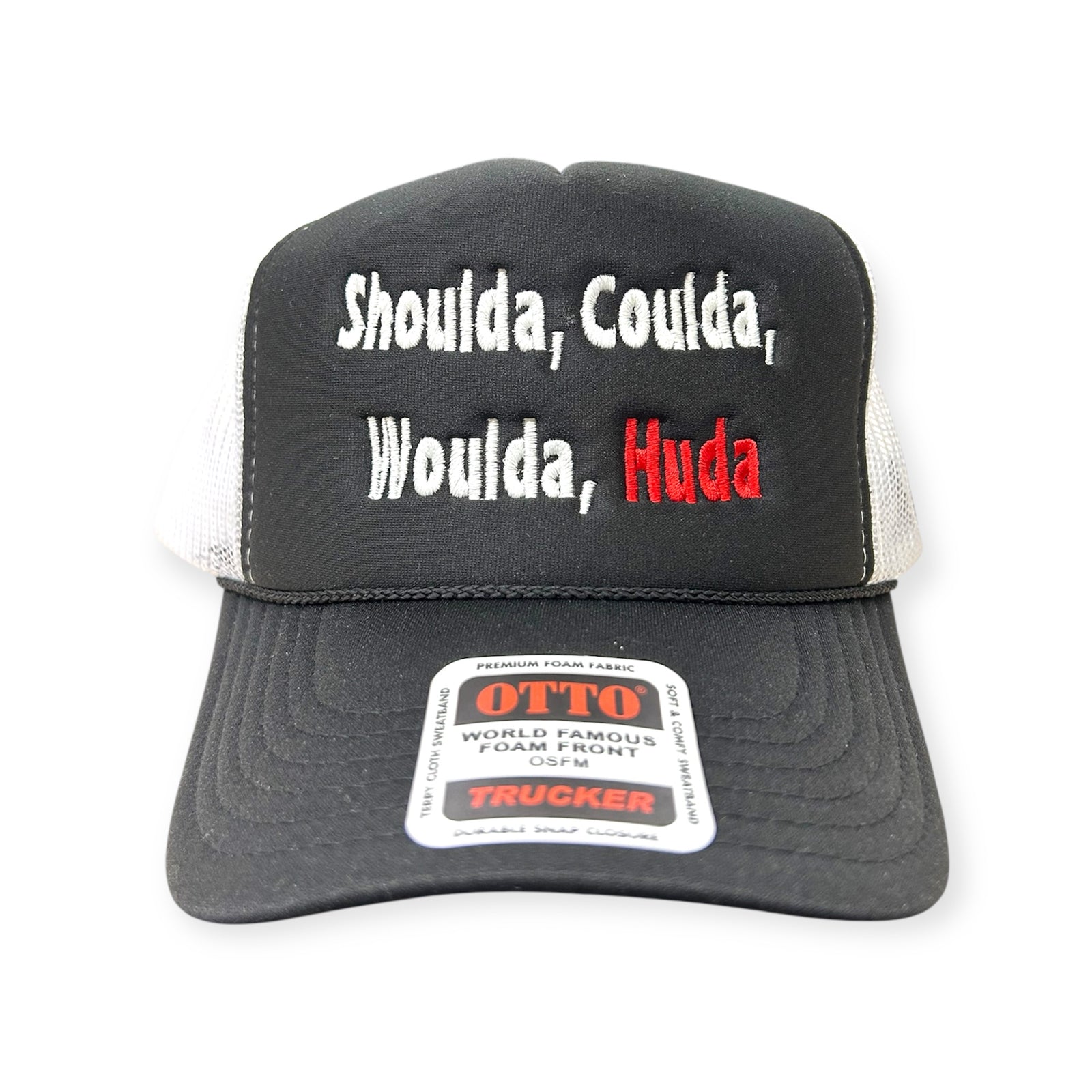 Shoulda, Coulda, Woulda, Huda Embroidery Hat - Foam Trucker Hat